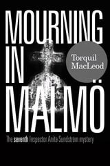 Mourning in Malmo: The seventh Inspector Anita Sundstrom mystery, 7 цена и информация | Фантастика, фэнтези | kaup24.ee