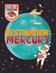 Space Station Academy: Destination: Mercury hind ja info | Noortekirjandus | kaup24.ee