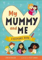 My Mummy and Me: A Keepsake Book hind ja info | Väikelaste raamatud | kaup24.ee
