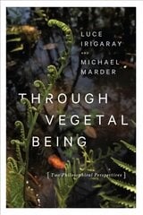 Through Vegetal Being: Two Philosophical Perspectives hind ja info | Ajalooraamatud | kaup24.ee