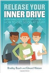 Release Your Inner Drive: Everything you need to know about how to get good at stuff цена и информация | Книги для подростков и молодежи | kaup24.ee