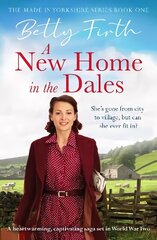 New Home in the Dales: A heartwarming, captivating rural saga set in World War 2 hind ja info | Fantaasia, müstika | kaup24.ee