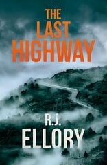 Last Highway: The gripping new mystery from the award-winning, bestselling author of A QUIET BELIEF IN ANGELS hind ja info | Fantaasia, müstika | kaup24.ee