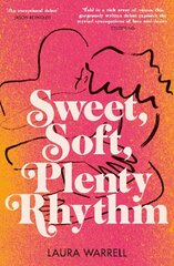 Sweet, Soft, Plenty Rhythm: The powerful, emotional novel about the temptations of dangerous love hind ja info | Fantaasia, müstika | kaup24.ee