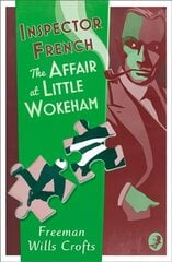 Inspector French: The Affair at Little Wokeham цена и информация | Фантастика, фэнтези | kaup24.ee