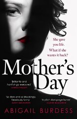 Mother's Day: Discover a mother like no other in this compulsive, page-turning thriller hind ja info | Fantaasia, müstika | kaup24.ee