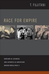 Race for Empire: Koreans as Japanese and Japanese as Americans during World War II hind ja info | Ajalooraamatud | kaup24.ee