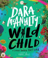 Wild Child: A Journey Through Nature цена и информация | Книги для подростков и молодежи | kaup24.ee
