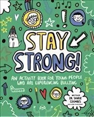 Stay Strong! Mindful Kids: An Activity Book for Young People Who Are Experiencing Bullying цена и информация | Книги для малышей | kaup24.ee