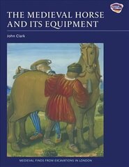 Medieval Horse and its Equipment, c.1150-1450, 5 цена и информация | Исторические книги | kaup24.ee