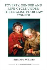 Poverty, Gender and Life-Cycle under the English Poor Law, 1760-1834, 81 цена и информация | Исторические книги | kaup24.ee