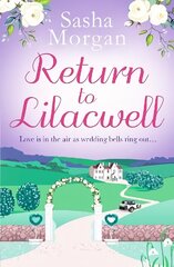 Return to Lilacwell: A cosy and uplifting countryside romance цена и информация | Фантастика, фэнтези | kaup24.ee