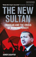 New Sultan: Erdogan and the Crisis of Modern Turkey hind ja info | Ajalooraamatud | kaup24.ee