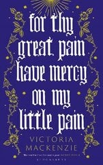 For Thy Great Pain Have Mercy On My Little Pain hind ja info | Fantaasia, müstika | kaup24.ee