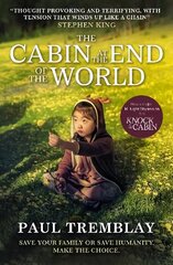 Cabin at the End of the World (movie tie-in edition) hind ja info | Fantaasia, müstika | kaup24.ee