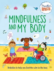 Mindful Spaces: Mindfulness and My Body hind ja info | Noortekirjandus | kaup24.ee