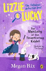 Lizzie and Lucky: The Mystery of the Disappearing Rabbit цена и информация | Книги для подростков и молодежи | kaup24.ee