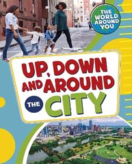 Up, Down and Around the City hind ja info | Noortekirjandus | kaup24.ee