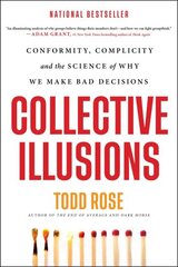 Collective Illusions: Conformity, Complicity, and the Science of Why We Make Bad Decisions hind ja info | Ühiskonnateemalised raamatud | kaup24.ee