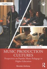 Music Production Cultures: Perspectives on Popular Music Pedagogy in Higher Education цена и информация | Книги об искусстве | kaup24.ee