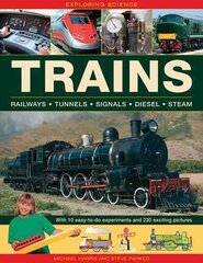 Exploring Science: Trains: Railways * Tunnels * Signals * Diesel * Steam цена и информация | Книги для подростков и молодежи | kaup24.ee