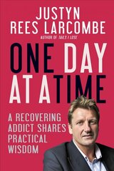 One Day at a Time: A recovering addict shares practical wisdom New edition hind ja info | Eneseabiraamatud | kaup24.ee