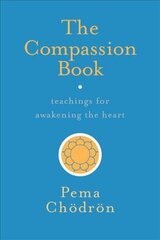 Compassion Book: Teachings for Awakening the Heart hind ja info | Usukirjandus, religioossed raamatud | kaup24.ee