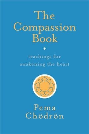 Compassion Book: Teachings for Awakening the Heart hind ja info | Usukirjandus, religioossed raamatud | kaup24.ee