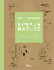 Simple Nature: 150 New Recipes for Fresh, Healthy Dishes цена и информация | Книги рецептов | kaup24.ee