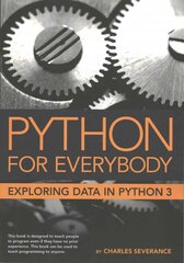 Python for Everybody: Exploring Data in Python 3 hind ja info | Majandusalased raamatud | kaup24.ee