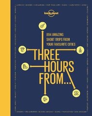 Lonely Planet Three Hours From цена и информация | Путеводители, путешествия | kaup24.ee