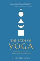 Path of Yoga: An Essential Guide to Its Principles and Practices 2nd Revised edition цена и информация | Самоучители | kaup24.ee