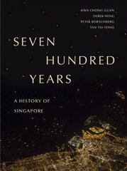 Seven Hundred Years: A History of Singapore hind ja info | Ajalooraamatud | kaup24.ee