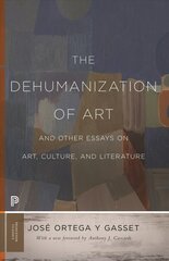 Dehumanization of Art and Other Essays on Art, Culture, and Literature hind ja info | Kunstiraamatud | kaup24.ee