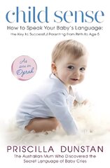 Child Sense: How to Speak Your Baby's Language: the Key to Successful Parenting from Birth to Age 5 цена и информация | Самоучители | kaup24.ee