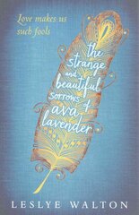 Strange and Beautiful Sorrows of Ava Lavender hind ja info | Noortekirjandus | kaup24.ee