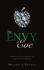 Envy of Eve: Finding Contentment in a Covetous World Revised ed. цена и информация | Духовная литература | kaup24.ee