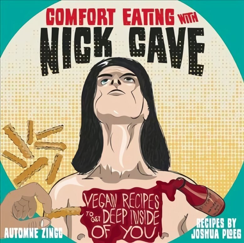 Comfort Eating With Nick Cave: Vegan Recipes to Get Deep Inside of You цена и информация | Retseptiraamatud  | kaup24.ee