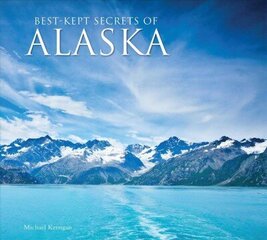 Best-Kept Secrets of Alaska New edition цена и информация | Путеводители, путешествия | kaup24.ee