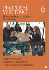 Proposal Writing: Effective Grantsmanship for Funding 6th Revised edition цена и информация | Энциклопедии, справочники | kaup24.ee