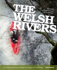 Welsh Rivers: The Complete Guidebook to Canoeing and Kayaking the Rivers of Wales 2nd Revised edition hind ja info | Tervislik eluviis ja toitumine | kaup24.ee