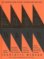 Good Hair: The Essential Guide to Afro, Textured and Curly Hair hind ja info | Eneseabiraamatud | kaup24.ee