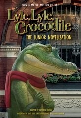 Lyle, Lyle, Crocodile: The Junior Novelization hind ja info | Noortekirjandus | kaup24.ee