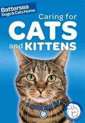 Battersea Dogs & Cats Home: Pet Care Guides: Caring for Cats and Kittens Illustrated edition цена и информация | Книги для подростков и молодежи | kaup24.ee