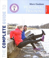 Complete Guide to Personal Training: 2nd Edition цена и информация | Книги по экономике | kaup24.ee