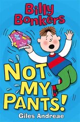 Billy Bonkers: Not My Pants! hind ja info | Noortekirjandus | kaup24.ee