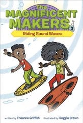 Magnificent Makers #3: Riding Sound Waves: Riding Sound Waves hind ja info | Noortekirjandus | kaup24.ee
