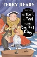 Tudor Tales: The Thief, the Fool and the Big Fat King hind ja info | Noortekirjandus | kaup24.ee