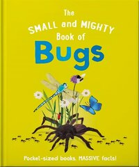 Small and Mighty Book of Bugs: Pocket-sized books, massive facts! hind ja info | Noortekirjandus | kaup24.ee