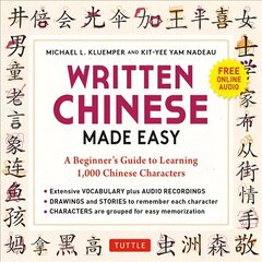 Written Chinese Made Easy: A Beginner's Guide to Learning 1,000 Chinese Characters (Online Audio) цена и информация | Пособия по изучению иностранных языков | kaup24.ee